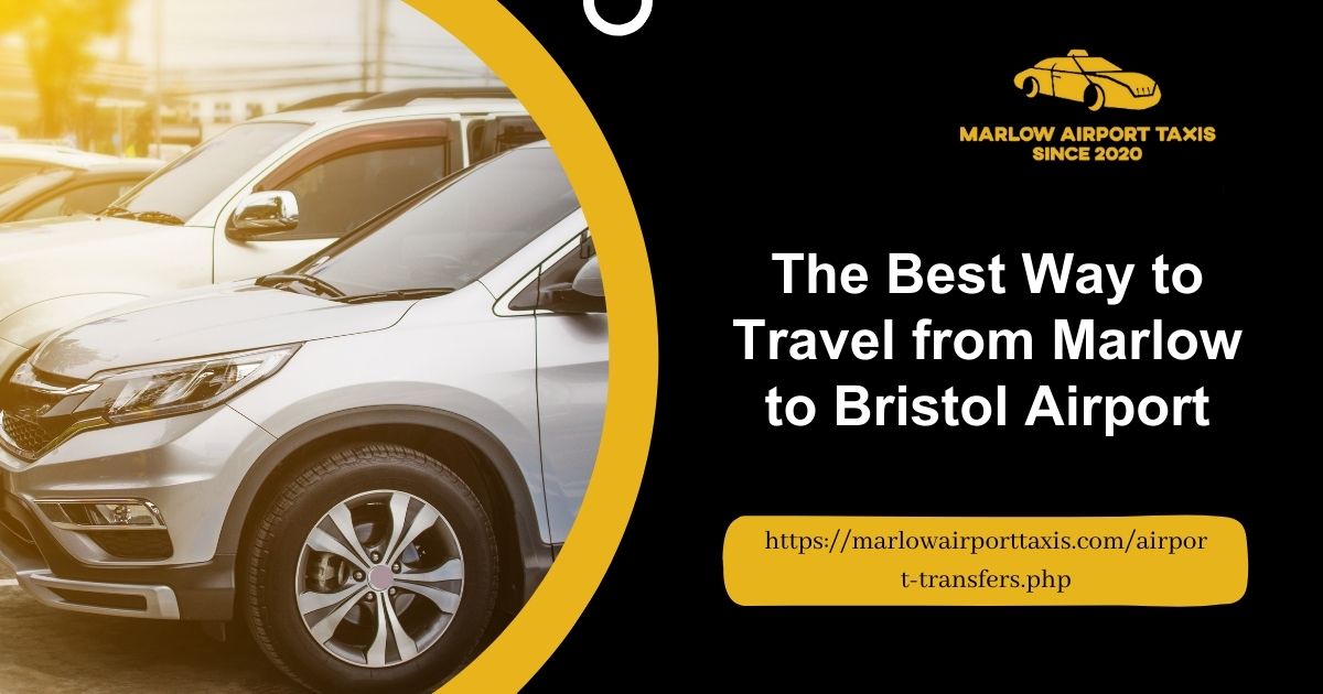 Marlow To Bristol Airport Transfer