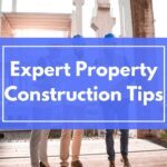Expert Property Construction Tips in Australia