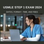USMLE Step 1 Exam 2024: Dates, Format, Fees, and Success Strategies