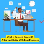 What-is-Curated-Content-A-Starting-Guide-With-Best-Practices